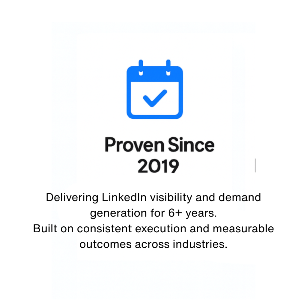 Proven Since 2019 “Calendar icon representing 6+ years of LinkedIn demand generation experience since 2019.”